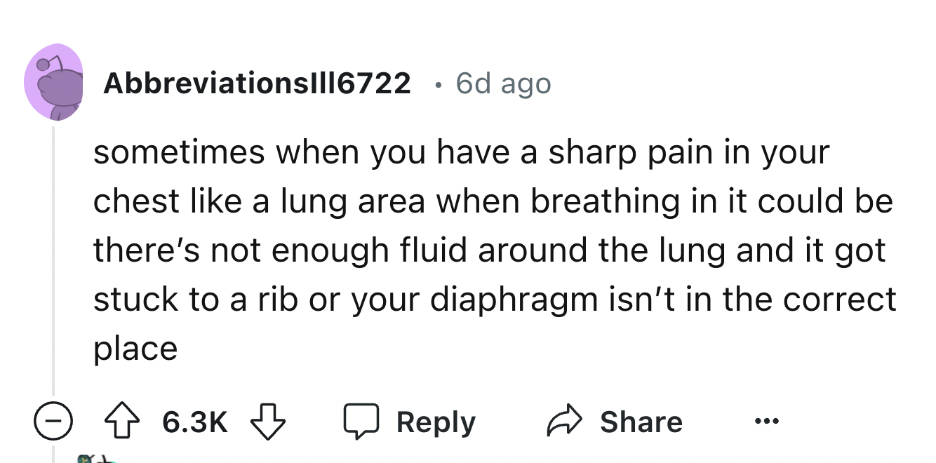 number - Abbreviations|||6722 6d ago sometimes when you have a sharp pain in your chest a lung area when breathing in it could be there's not enough fluid around the lung and it got stuck to a rib or your diaphragm isn't in the correct place